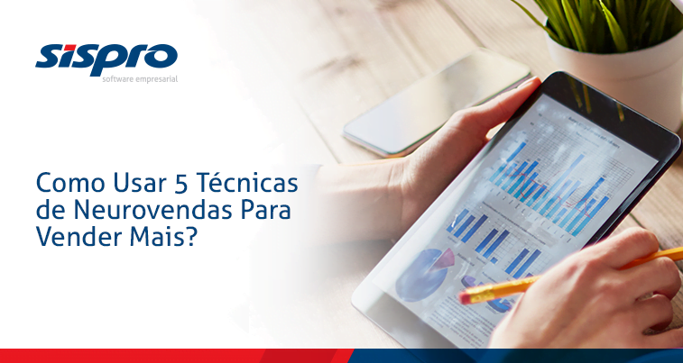 Como Usar 5 Técnicas de Neurovendas Para Vender Mais?