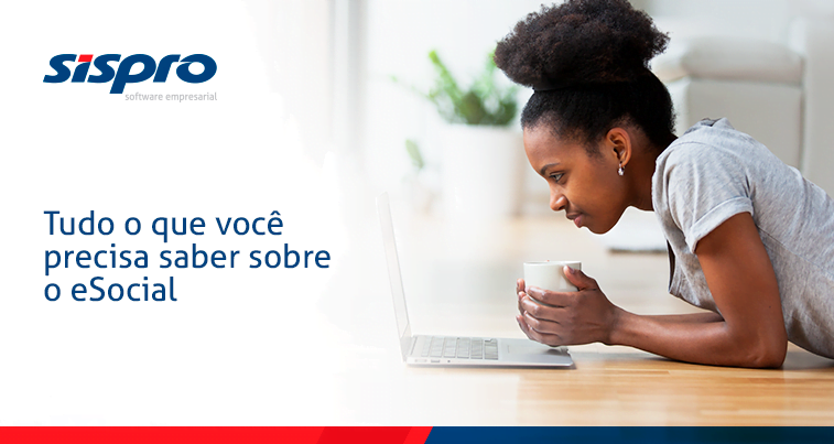 Tudo o Que Você Precisa Saber Sobre o eSocial