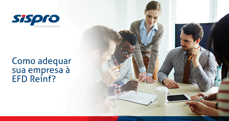 Como adequar sua empresa à EFD Reinf?