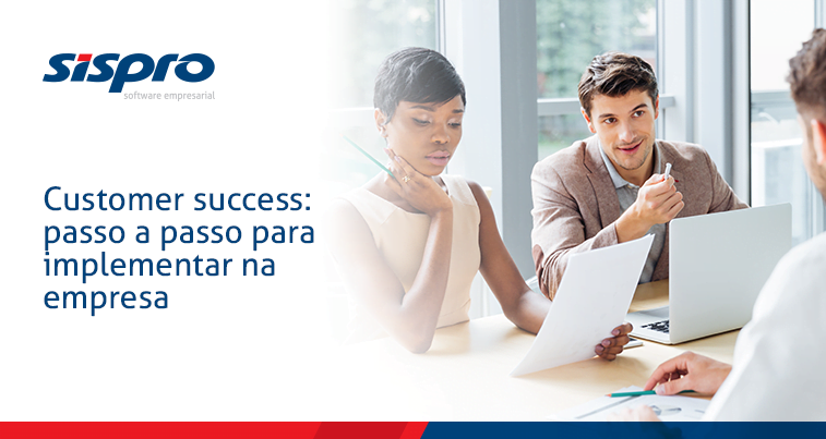 Customer success: passo a passo para implementar na empresa