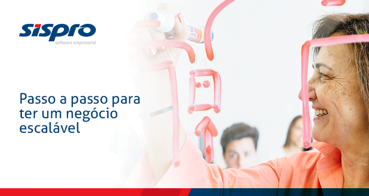 Passo a passo para ter um negócio escalável