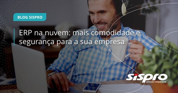 Quais as vantagens do erp na nuvem para uma empresa
