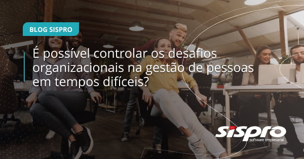 Como a gestão de pessoas deve controlar desafios organizacionais na crise