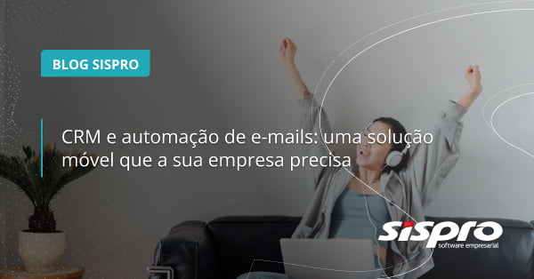 como ter resultados com o CRM e automação de e-mail