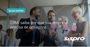 por que minha empresa precisa de um CRM