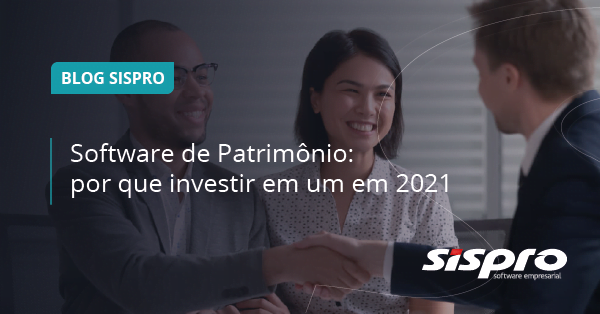 Software de Patrimônio : por que investir em um em 2021