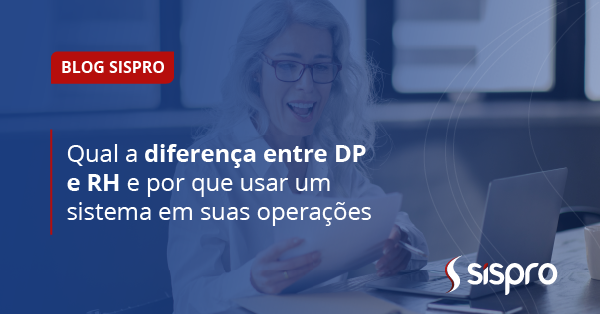 Qual a diferença entre DP e RH e por que usar um sistema em suas operações