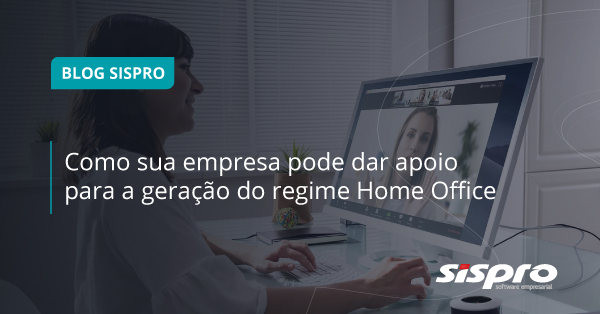 Como sua empresa pode dar apoio para a geração do regime Home Office