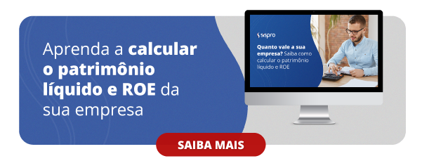 Aprenda a calcular o patrimônio líquido e ROE da sua empresa. Saiba mais