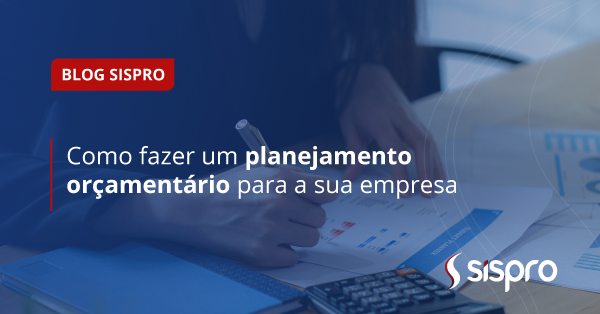 Aprenda a fazer um planejamento orçamentário empresarial