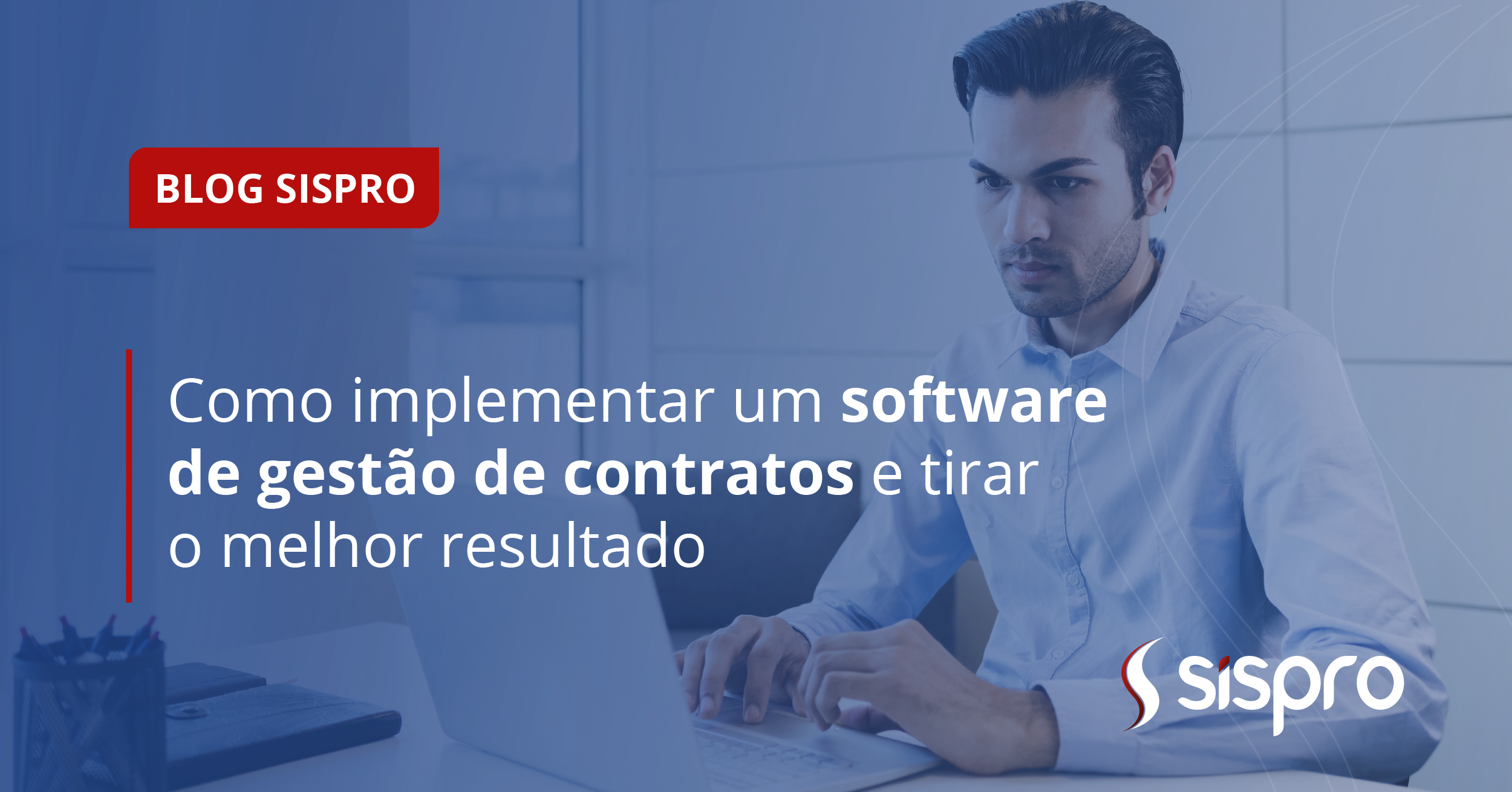 Como implementar um software de gestão de contratos e tirar o melhor resultado?