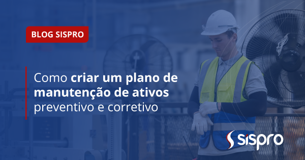 Como criar um plano de manutenção de ativos preventivo e corretivo