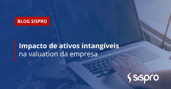 Impacto de ativos intangíveis na valuation da empresa