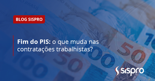O que muda com o fim do PIS? Guia para empresas