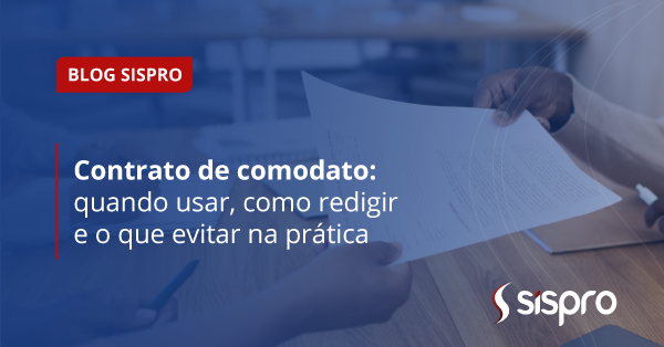 Entenda o que é contrato de comodato, quando usar, como redigir corretamente e evite erros que podem gerar prejuízos para sua empresa.