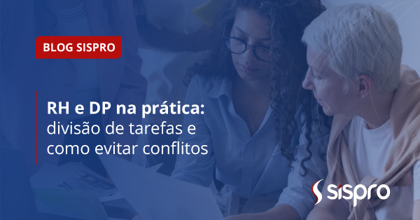 RH e DP: como dividir funções e evitar conflitos