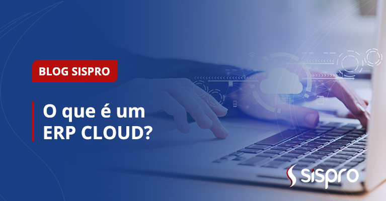 O que é um ERP Cloud e por que ele é essencial para a eficiência da sua empresa