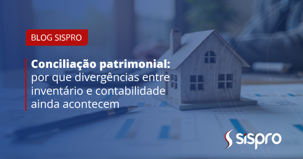 Conciliação patrimonial: por que divergências entre inventário e contabilidade ainda acontecem
