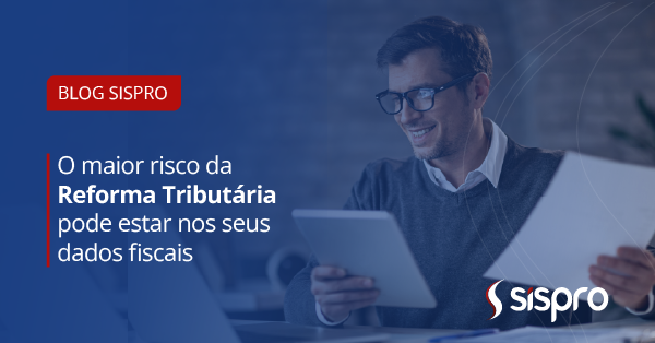 O maior risco da Reforma Tributária pode estar nos seus dados fiscais